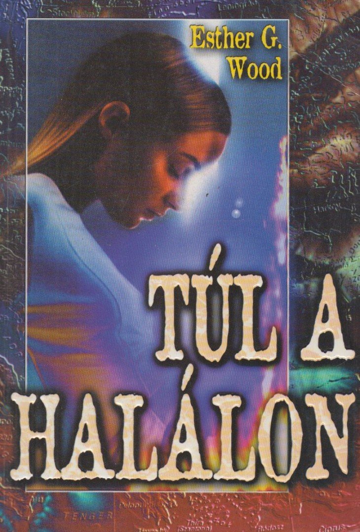 Esther G. Wood - Túl a halálon [antikvár]