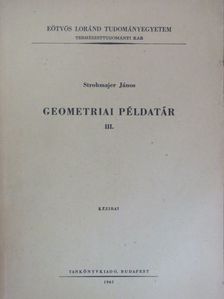 Strohmajer János - Geometriai példatár III. [antikvár]
