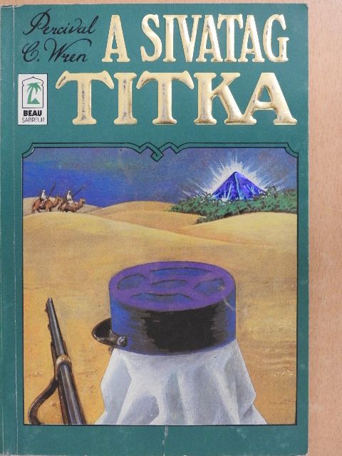 Percival C. Wren - A sivatag titka [antikvár]