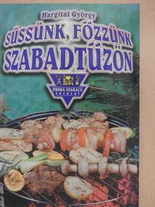 Hargitai György - Süssünk, főzzünk szabadtűzön [antikvár]