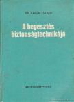 Karsai István - A hegesztés biztonságtechnikája [antikvár]