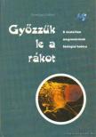 Somlyai Gábor - Győzzük le a rákot [antikvár]