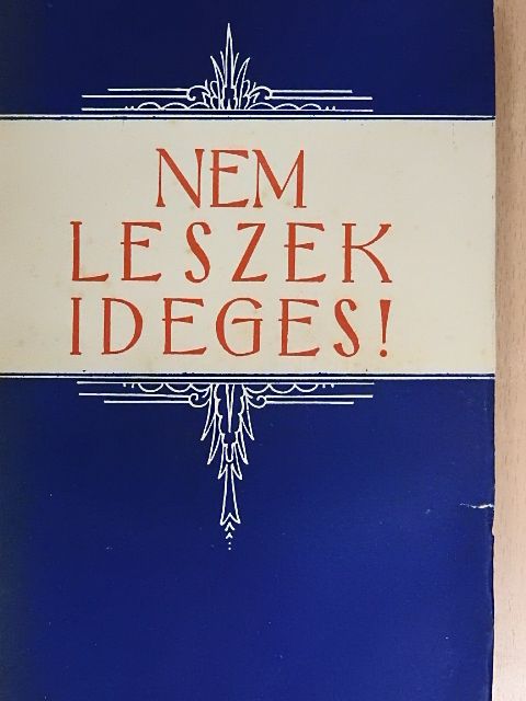 Massmann József - Nem leszek ideges! [antikvár]