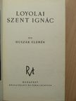 Huszár Elemér - Loyolai Szent Ignác [antikvár]