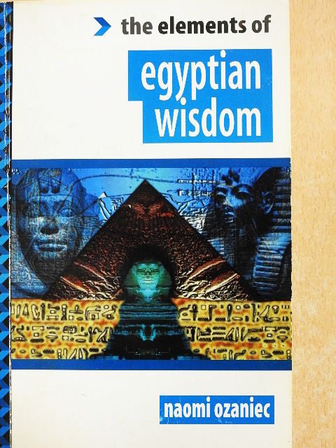 Naomi Ozaniec - The Elements of the Egyptian Wisdom [antikvár]