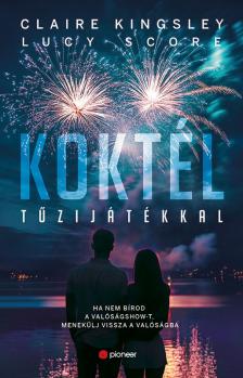 Lucy Score - Koktél tűzijátékkal [eKönyv: epub, mobi]
