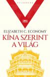 Elizabeth C. Economy - Kína szerint a világ