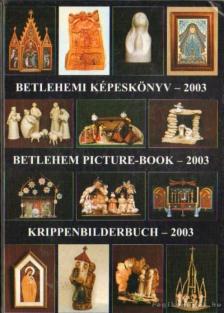 Gergely Andrea (szerk.), Gergely Imre - Betlehemi képeskönyv - 2003 [antikvár]