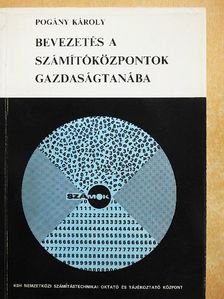 Pogány Károly - Bevezetés a számítóközpontok gazdaságtanába [antikvár]
