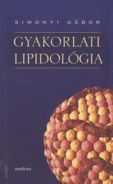 Simonyi Gábor - Gyakorlati lipidológia [antikvár]