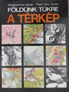 Klinghammer István - Földünk tükre a térkép [antikvár]