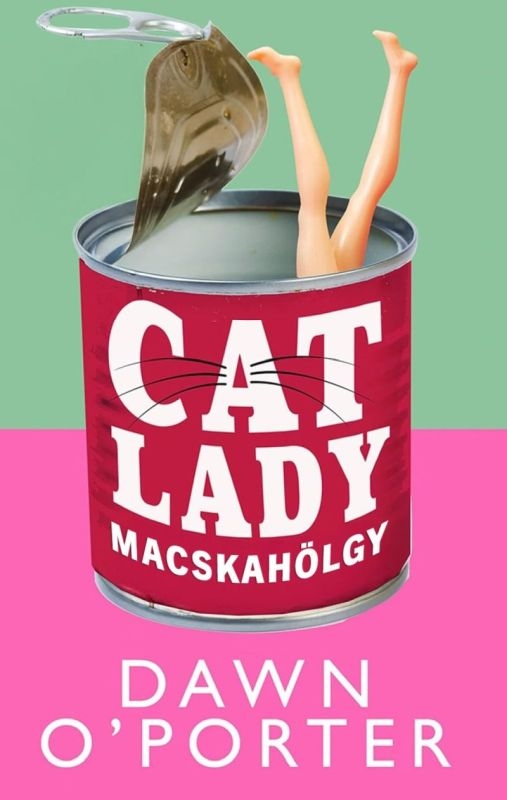 O'Porter Dawn - Cat Lady - Macskahölgy [eKönyv: epub, mobi]