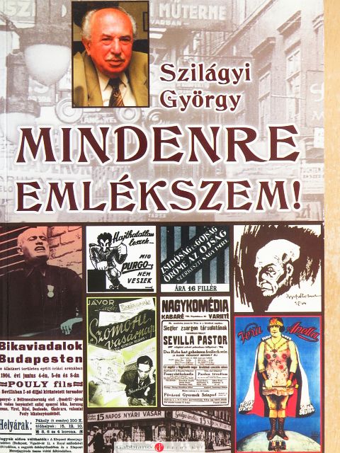 Szilágyi György - Mindenre emlékszem! [antikvár]
