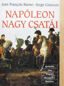 Jean-Francois Bueno - Napóleon nagy csatái [antikvár]