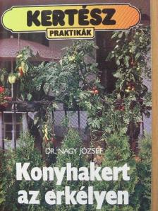 Dr. Nagy József - Konyhakert az erkélyen [antikvár]
