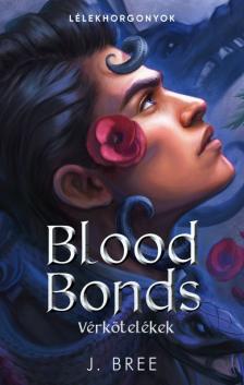 J. Bree - Blood Bonds - Vérkötelékek [eKönyv: epub, mobi]