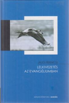 Jálics Ferenc SJ - Lelkivezetés az evangéliumban [antikvár]