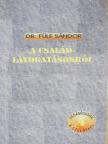 Dr. Füle Sándor - A családlátogatásokról [antikvár]