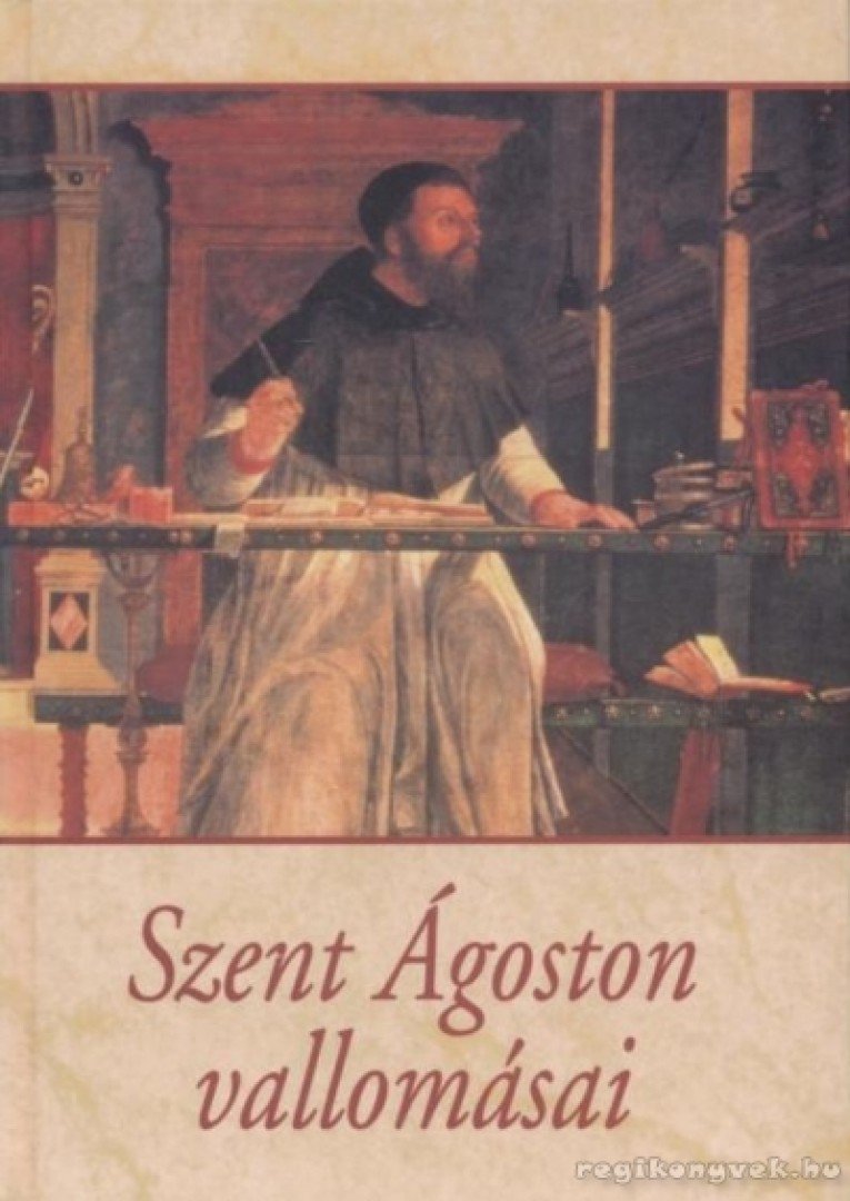 Szent Ágoston - Szent Ágoston vallomásai [antikvár]