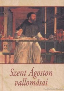Szent Ágoston - Szent Ágoston vallomásai [antikvár]