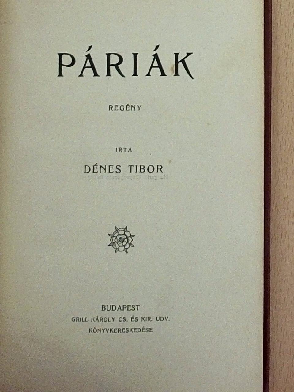 Dénes Tibor - Páriák [antikvár]