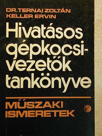 Dr. Ternai Zoltán - Hivatásos gépkocsivezetők tankönyve [antikvár]