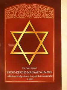 Dr. Bene Gábor - Zsidó-kérdés magyar szemmel I. [antikvár]