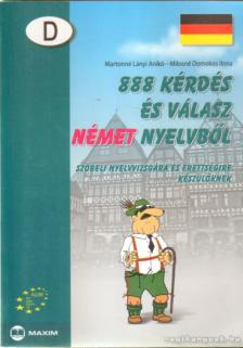 Martonné Lányi Anikó, Milosné Domokos Ilona - 888 kérdés és válasz német nyelvből szóbeli nyelvvizsgára készülőknek - Szóbeli nyelvvizsgára készülőknek [antikvár]