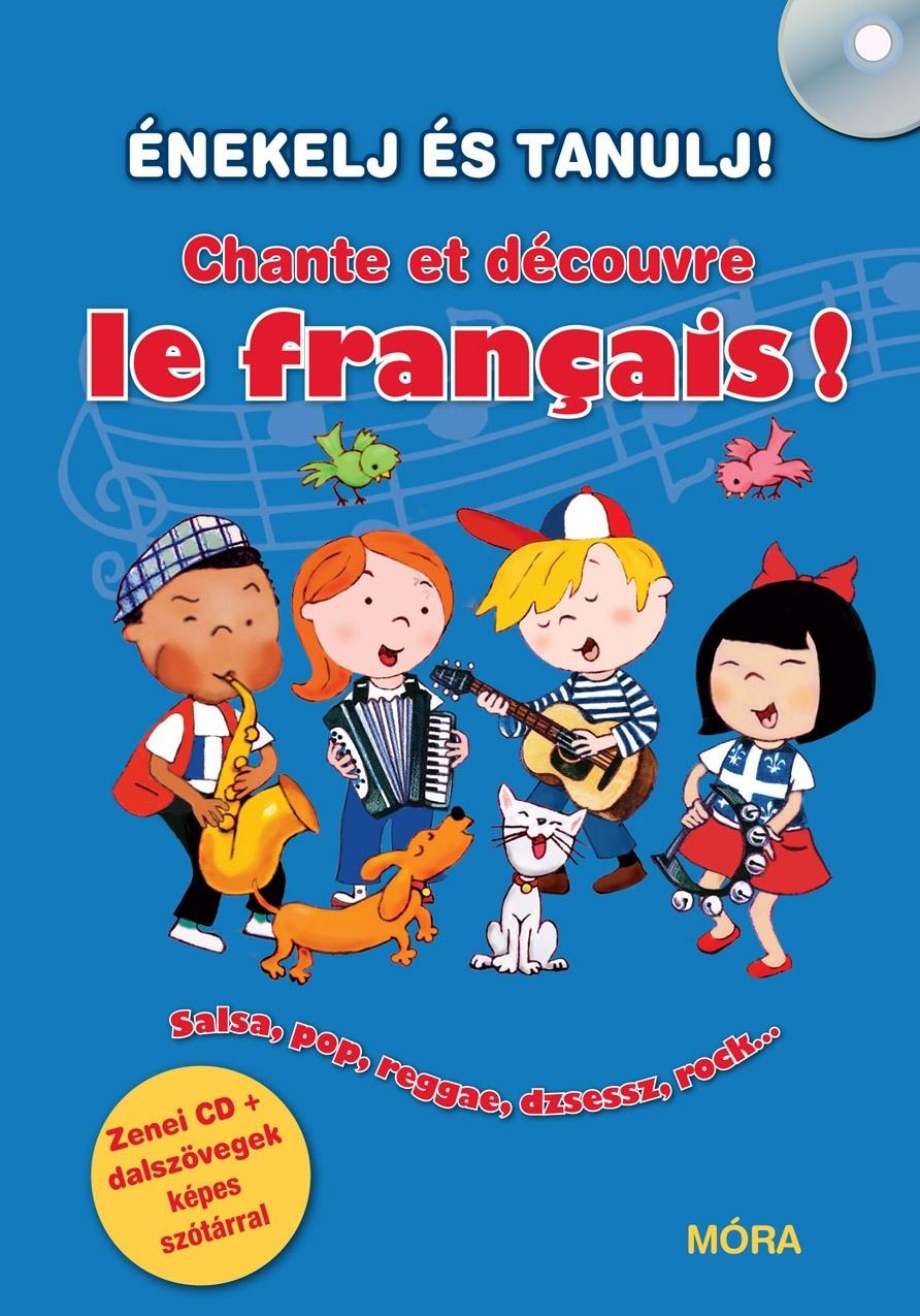 Énekelj és tanulj franciául! - Chante et découvre le francais!