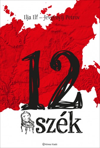 Ilja Ilf Jevgenyij Petrov - - 12 szék [eKönyv: epub, mobi]