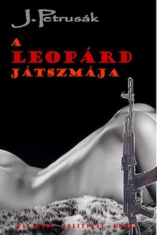 János Petrusák - A Leopárd játszmája  [eKönyv: epub, mobi]