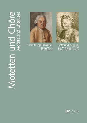 BACH, C.PH.E. / HOMILIUS, G.A. - MOTETTEN UND CHÖRE