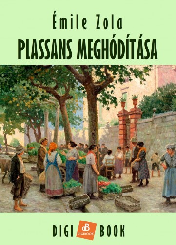 Émile Zola - Plassans meghódítása [eKönyv: epub, mobi]