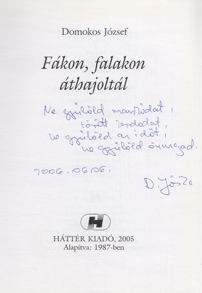 Domokos József - Fákon, falakon áthajoltál (Dedikált) [antikvár]