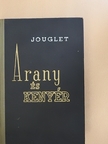 René Jouglet - Arany és kenyér [antikvár]