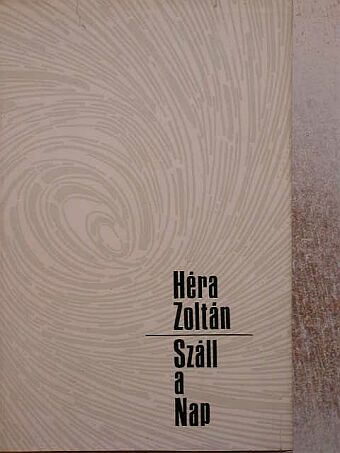 Héra Zoltán - Száll a Nap [antikvár]