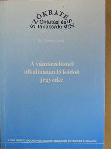 Dr. Szente Gyula - A vámkezelésnél alkalmazandó kódok jegyzéke [antikvár]