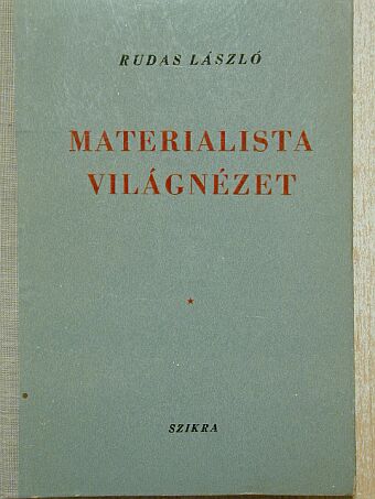 Rudas László - Materialista világnézet I. [antikvár]