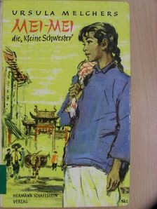 Ursula Melchers - Mei-Mei, die "kleine Schwester" [antikvár]
