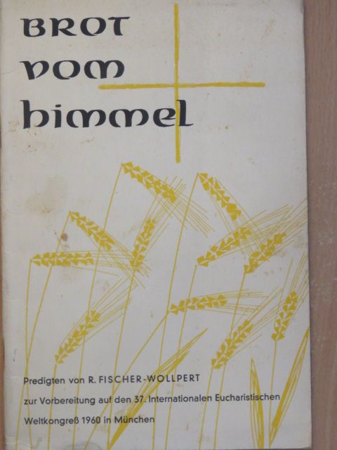 Rudolf Fischer-Wollpert - Brot vom Himmel [antikvár]