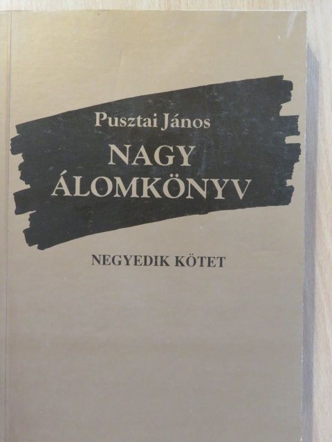 Pusztai János - Nagy álomkönyv IV. (aláírt példány) [antikvár]