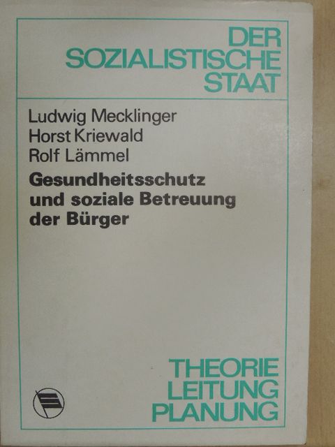 Dr. Horst Kriewald - Gesundheitsschutz und soziale Betreuung der Bürger [antikvár]
