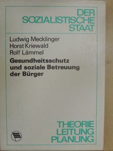 Dr. Horst Kriewald - Gesundheitsschutz und soziale Betreuung der Bürger [antikvár]