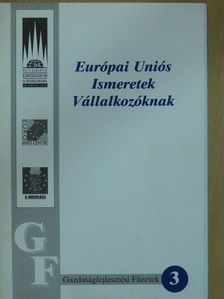 Bokor József - Európai Uniós ismeretek vállalkozóknak [antikvár]