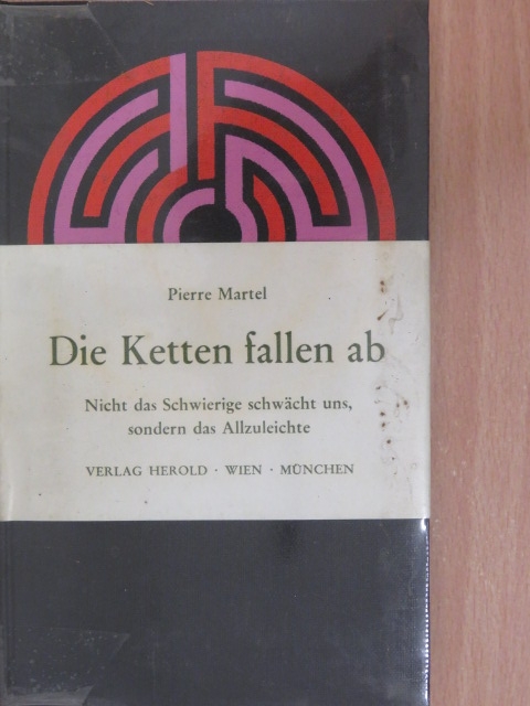 Pierre Martel - Die Ketten fallen ab [antikvár]