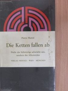 Pierre Martel - Die Ketten fallen ab [antikvár]