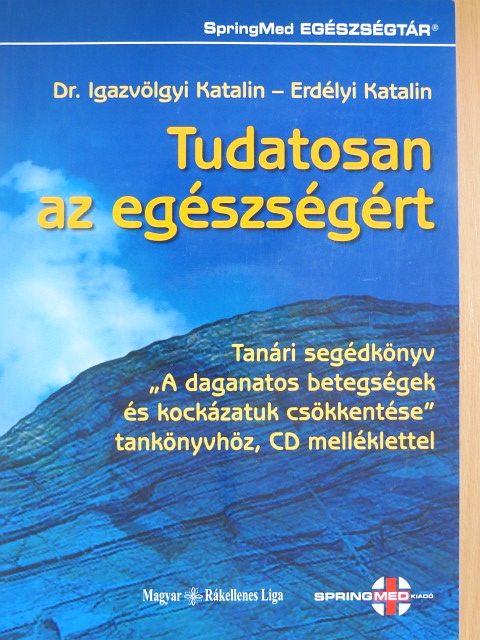 Dr. Igazvölgyi Katalin - Tudatosan az egészségért [antikvár]