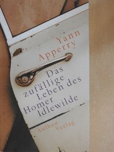 Yann Apperry - Das Zufällige Leben des Homer Idlewilde [antikvár]