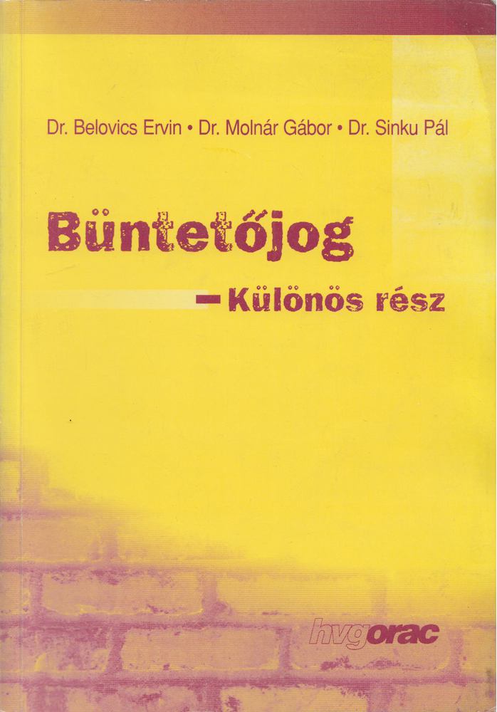 Belovics Ervin dr., Sinku Pál dr., Molnár Gábor dr. - Büntetőjog [antikvár]