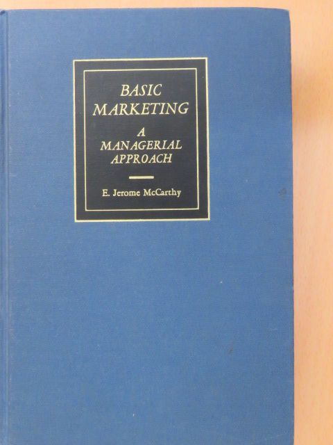 E. Jerome McCarthy - Basic Marketing: A Managerial Approach [antikvár]